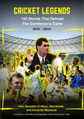 CRICKET LEGENDS: 150 Stories That Defined The Gentleman's Game